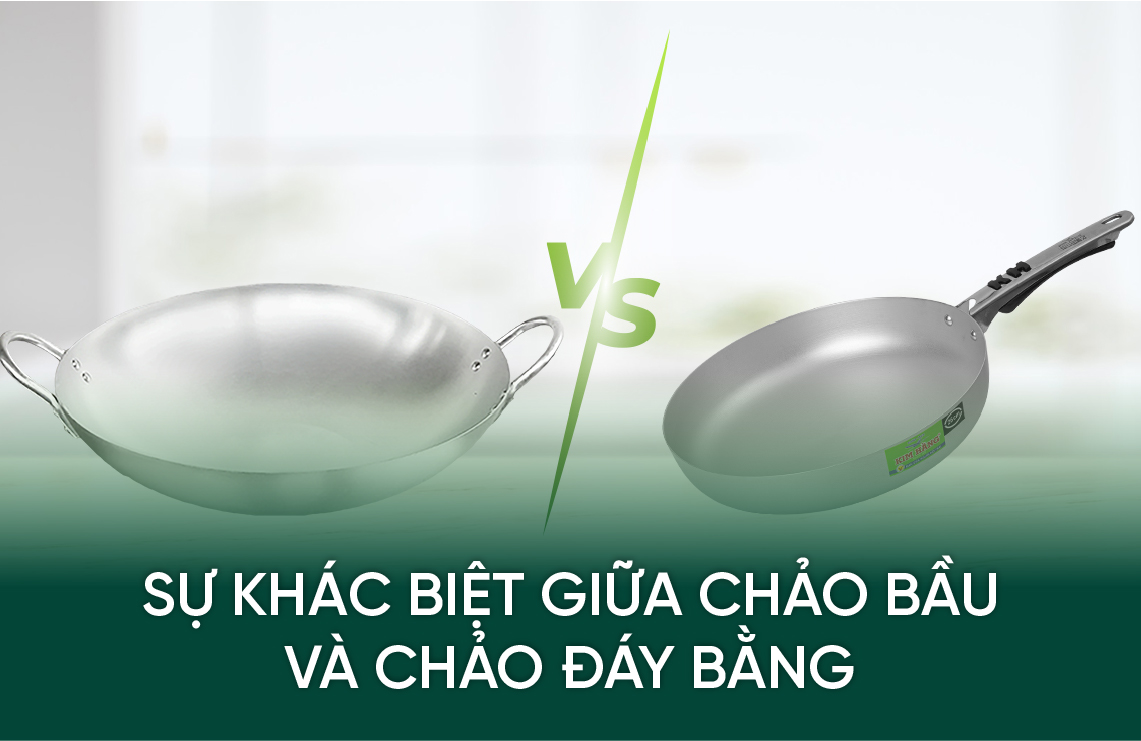 Sự khác biệt giữa chảo bầu và chảo đáy bằng