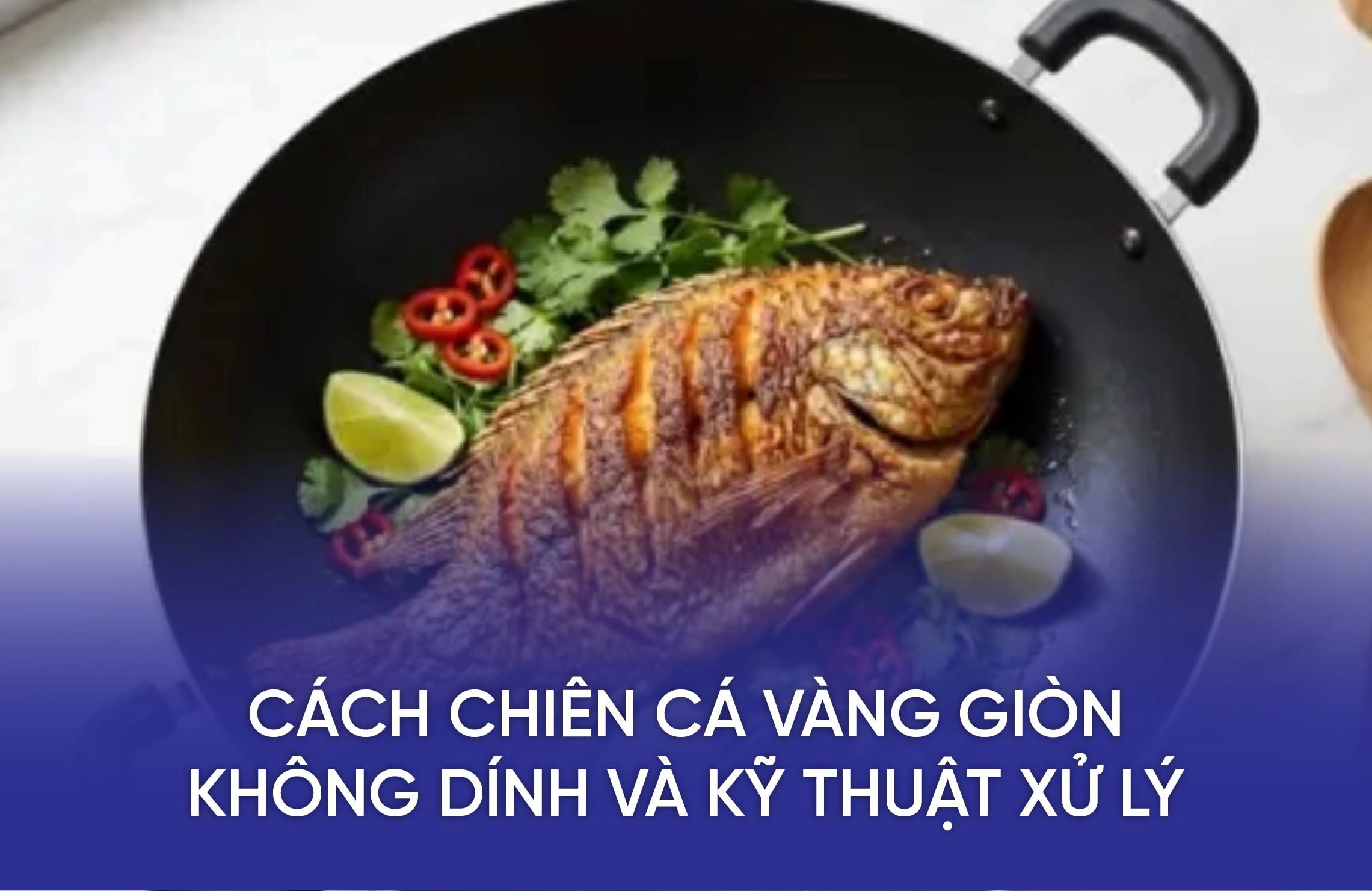 Cách Chiên Cá Vàng Giòn Không Dính Và Kỹ Thuật Xử Lý 8 cach chien ca vang gion khong dinh