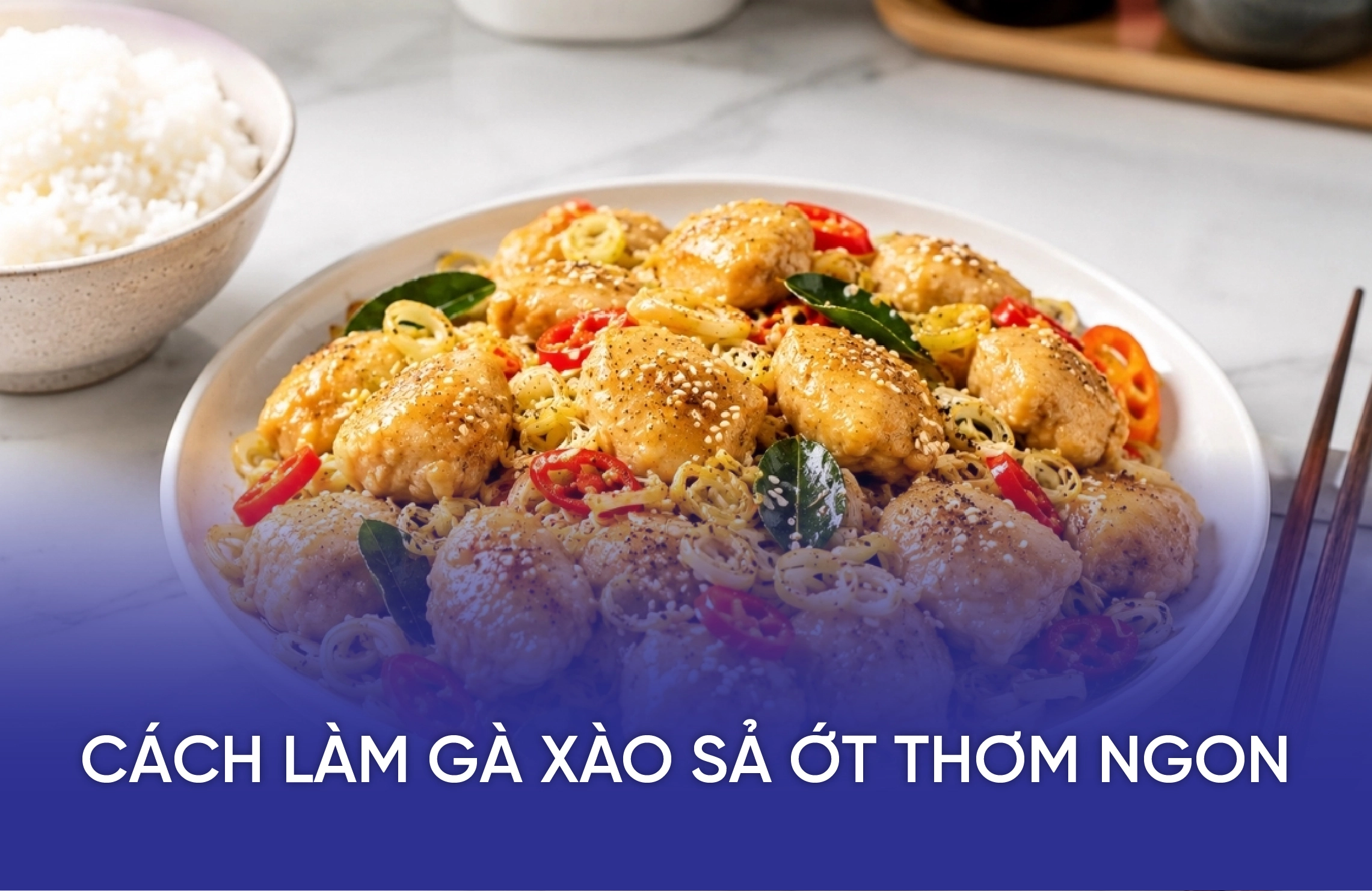 Cách Làm Gà Xào Sả Ớt Thơm Ngon, Thịt Săn Đậm Vị, Chuẩn Bếp Nhà 5 cach lam ga xao sa ot